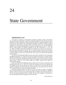 24 State Government Administrative Law The fraying of consistency in administrative procedures continued in 2001, with numerous bills providing special approaches to temporary rulemaking authority. This proliferation of 