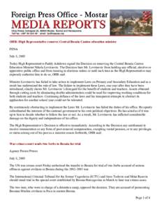 OHR: High Representative removes Central Bosnia Canton education minister FENA July 8, 2005 Today High Representative Paddy Ashdown signed the Decision on removing the Central Bosnia Canton Education Minister Nikola Lovr