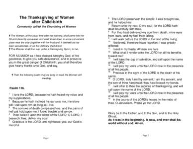 The Thanksgiving of Women after Child-birth Commonly called the Churching of Women ¶ The Woman, at the usual time after her delivery, shall come into the Church decently appareled, and shall kneel down in some convenien