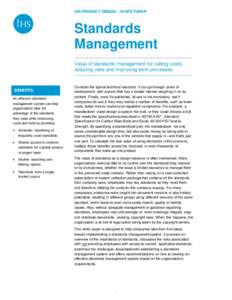 IHS PRODUCT DESIGN – WHITE PAPER  Standards Management Value of standards management for cutting costs, reducing risks and improving work processes