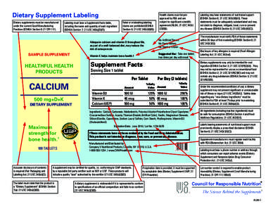 Dietary Supplement Labeling Dietary supplements must be manufactured under the current Good Manufacturing Practices (DSHEA Section 9; 21 CFR[removed]Labeling must bear a Supplement Facts table,