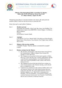 Minutes of the International Police Association WA Region, Held at the WAPU 639 Murray Street, West Perth At 7.30pm, Monday, August 18, 2014 Chairperson Jason Brewer welcomed members and visitors. He made particular ment