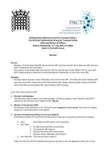 Parliamentary Advisory Council for Transport Safety / The All-Party Parliamentary Group for Transport Safety AGM and Election of Officers Held on Wednesday, 11th July 2016 at 4.30pm Room U, Portcullis House Minutes