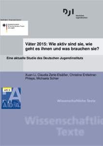 Gefördert / finanziert durch:  Väter 2015: Wie aktiv sind sie, wie geht es ihnen und was brauchen sie? Eine aktuelle Studie des Deutschen Jugendinstituts