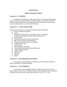 CHAPTER 44-A TRIBAL REGISTRY OFFICE Section 44-A .1 PURPOSE The purpose of establishing a tribal registry office is to provide an official filing system in order to record and maintain certain documents so as to provide 