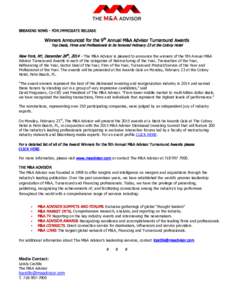 BREAKING NEWS - FOR IMMEDIATE RELEASE  Winners Announced for the 9th Annual M&A Advisor Turnaround Awards Top Deals, Firms and Professionals to be honored February 23 at the Colony Hotel  New York, NY, December 26th, 201