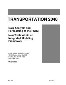 TRANSPORTATION 2040 Data Analysis and Forecasting at the PSRC New Tools within an Integrated Modeling Framework