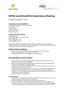 EFPIA and EUnetHTA Exploratory Meeting Tuesday, November 5, 2013 Participants from EUnetHTA: Finn Boerlum Kristensen; EUnetHTA secretariat Wim Goettsch, CVZ Lidia Becla, CVZ