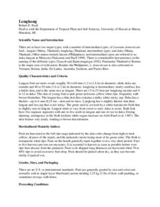 Longkong Robert E. Paull Paull is with the Department of Tropical Plant and Soil Sciences, University of Hawaii at Manoa, Honolulu, HI. Scientific Name and Introduction There are at least two major types, with a number o