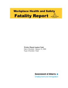 Worker Pinned Against Tank Date of Incident: January 22, 2008 Type of Incident: Fatal File:F[removed]