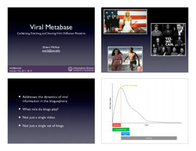 Viral Metabase Collecting, Tracking, and Storing Viral Diffusion Patterns Shawn Walker 