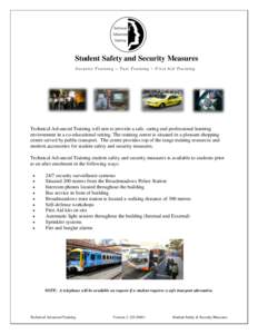 Student Safety and Security Measures Security Training ~ Taxi Training ~ First Aid Training Technical Advanced Training will aim to provide a safe, caring and professional learning environment in a co-educational setting