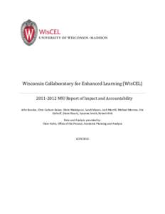 Wisconsin Collaboratory for Enhanced Learning (WisCELMIU Report of Impact and Accountability John Booske, Chris Carlson-Dakes, Shirin Malekpour, Sarah Mason, Josh Morrill, Michael Morrow, Eric Osthoff, Diane 