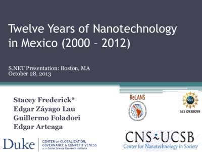 Twelve Years of Nanotechnology in Mexico (2000 – 2012) S.NET Presentation: Boston, MA October 28, 2013  Stacey Frederick*