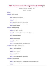 WIPO Performances and Phonograms Treaty (WPPT)* (adopted in Geneva on December 20, 1996) TABLE OF CONTENTS Preamble CHAPTER I: General Provisions Article : Relation to Other Conventions