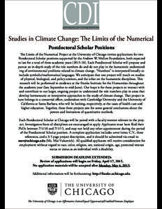 Center for Disciplinary Innovation  Studies in Climate Change: The Limits of the Numerical Postdoctoral Scholar Positions The Limits of the Numerical Project at the University of Chicago invites applications for two Post