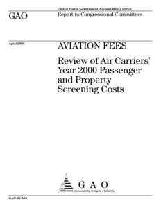 GAO[removed]Aviation Fees: Review of Air Carriers' Year 2000 Passenger and Property Screening Costs