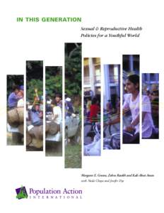 IN THIS GENERATION Sexual & Reproductive Health Policies for a Youthful World Margaret E. Greene, Zohra Rasekh and Kali-Ahset Amen with Nada Chaya and Jenifer Dye