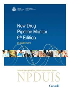 New Drug Pipeline Monitor, 6th Edition DECEMBER 2014  Published by the Patented Medicine Prices Review Board