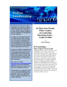 2013  The BJA Executive Session on Police Leadership was a multi-year endeavor[removed]with a goal to develop innovative thinking that would help create police leaders uniquely qualified to meet the challenges of a c