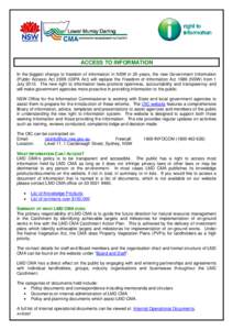 ACCESS TO INFORMATION In the biggest change to freedom of information in NSW in 20 years, the new Government Information (Public Access) Act[removed]GIPA Act) will replace the Freedom of Information Act[removed]NSW) from 1 J