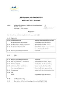 AAL Program Info Day Call 2015 March 11th 2015, Brussels Venue: Royal Flemish Academy of Belgium for Science and the Arts Academy Palace