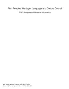 First Peoples’ Heritage, Language and Culture Council 2010 Statement of Financial Information First Peoples’ Heritage, Language and Culture Council Statement of Financial Information Year Ended March 31, 2010