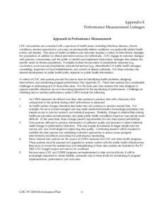 Appendix E Performance Measurement Linkages Approach to Performance Measurement CDC and partners are concerned with a spectrum of health issues, including infectious diseases, chronic conditions, adverse reproductive out