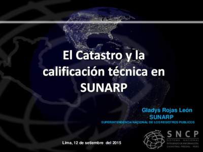 Gladys Rojas León SUNARP SUPERINTENDENCIA NACIONAL DE LOS REGISTROS PUBLICOS Lima, 12 de setiembre del 2015