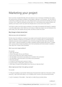 Chapter 6: Getting people involved | Writing a marketing plan  Marketing your project Even if you have consulted effectively with some sections of your community in developing your project, the chances are you will need 