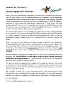 Letter to the Community: Chrysalis Agape Letter Procedure Several years ago, changes were presented to our Community from Nashville in regards to the way Agape Letters are to be done and presented on a weekend. The Chrys