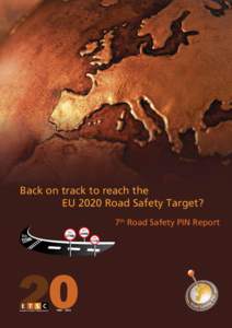 Back on track to reach the 			 EU 2020 Road Safety Target? 7th Road Safety PIN Report