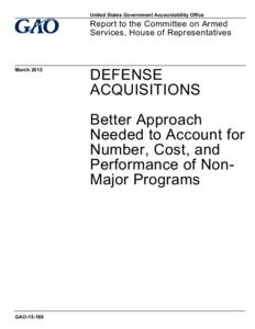 GAO[removed], DEFENSE ACQUISITIONS: Better Approach Needed to Account for Number, Cost, and Performance of Non-Major Programs