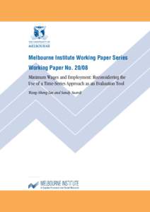 Melbourne Institute Working Paper Series Working Paper No[removed]Minimum Wages and Employment: Reconsidering the Use of a Time-Series Approach as an Evaluation Tool Wang-Sheng Lee and Sandy Suardi