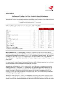 MEDIA RELEASE  Melbourne IT Delivers Full Year Results in line with Guidance Board decides on (non-cash) goodwill impairment charge of $2 million in relation to ForTheRecord Division Partially franked final dividend of 7