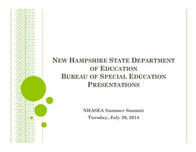 NEW HAMPSHIRE STATE DEPARTMENT OF EDUCATION BUREAU OF SPECIAL EDUCATION PRESENTATIONS  NHASEA Summer Summit