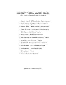 HIGH ABILITY PROGRAM ADVISORY COUNCIL South Spencer County School Corporation  Candis Haskell – GT Coordinator / Superintendent  Cevin Collins – High School GT representative  Abbie Lawalin – Middle School
