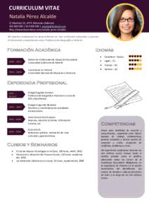 CURRICULUM VITAE Natalia Pérez Alcalde C/ Madrizal 21, 4º2ª, Móstoles (Madrid |  |  http://www.doyoubuzz.com/natalia-perez-alcalde/ Mi objetivo profesional es desarrollarme 