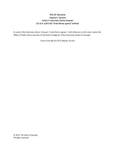 Title 20. Education Chapter 5. Libraries Article 3. Interstate Library Compact O.C.G.A. § [removed]. “State library agency” defined  As used in the Interstate Library Compact, “state library agency,” with referenc