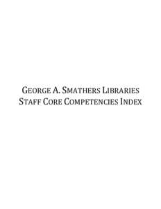 GEORGE A. SMATHERS LIBRARIES STAFF CORE COMPETENCIES INDEX Page |1  GEORGE A. SMATHERS LIBRARIES