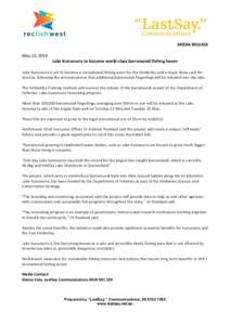 MEDIA RELEASE May 13, 2014 Lake Kununurra to become world-class barramundi fishing haven Lake Kununurra is set to become a recreational fishing asset for the Kimberley and a major draw card for tourists, following the an