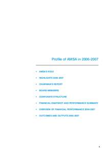 Profile of AMSA in[removed]  •	 AMSA’S ROLE •	 HIGHLIGHTS[removed] •	 CHAIRMAN’S REPORT	 •	 BOARD MEMBERS