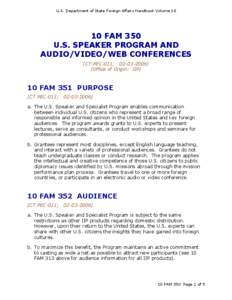 U.S. Department of State Foreign Affairs Handbook Volume[removed]FAM 350 U.S. SPEAKER PROGRAM AND AUDIO/VIDEO/WEB CONFERENCES (CT:PEC-011; [removed])