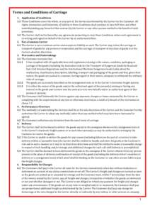 Terms and Conditions of Carriage 1. Application of Conditions 1.1 These Conditions cover the whole, or any part of, the Services performed by the Carrier for the Customer. All rights, immunities and limitations of liabil