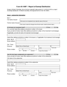 Form 45-106F1 - Report of Exempt Distribution Except in British Columbia, this is the form required under section 6.1 of NIfor a report of exempt distribution. In British Columbia, the required form is Form 45-10