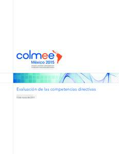 Evaluación de las competencias directivas 13 de marzo de 2015 Evaluación de las competencias directivas Efraín Mejía Cazapa Dr. en Educación, Universidad Autónoma de Guerrero, México