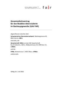 Gesamtarbeitsvertrag für den flexiblen Altersrücktritt im Bauhauptgewerbe (GAV FAR) abgeschlossen zwischen dem Schweizerischen Baumeisterverband, Weinbergstrasse 49,