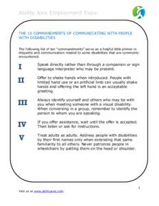 Ability Axis Employment Expo  THE 10 COMMANDMENTS OF COMMUNICATING WITH PEOPLE WITH DISABILITIES The following list of ten “commandments” serve as a helpful little primer in etiquette and communication related to som