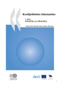 Koolijuhtimise täiustamine 1. OSA: POLIITIKA JA PRAKTIKA Beatriz Pont, Deborah Nusche, Hunter Moorman  1