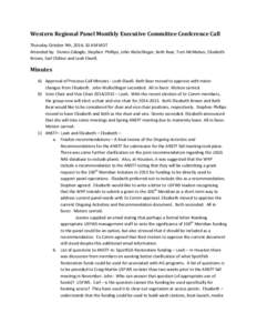 Western Regional Panel Monthly Executive Committee Conference Call Thursday October 9th, 2014; 10 AM MDT Attended by: Dennis Zabaglo, Stephen Phillips, John Wulschleger, Beth Bear, Tom McMahon, Elizabeth Brown, Earl Chil